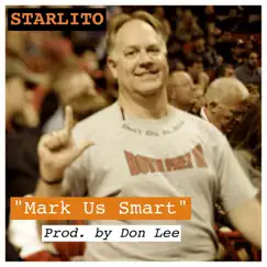 Mark Us Smart - Single by Starlito album reviews, ratings, credits
