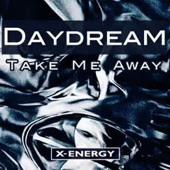 Take Me Away - EP by Daydream album reviews, ratings, credits