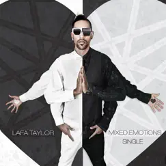 Mixed Emotions - Single by Lafa Taylor album reviews, ratings, credits