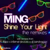 Shine Your Light - The Remixes - Single album lyrics, reviews, download