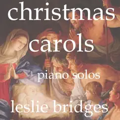 Christmas Carols Piano Solos by Leslie Bridges album reviews, ratings, credits