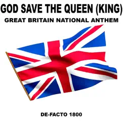 God Save the Queen (King) Great Britain [National Anthem] - Single by De-Facto 1800 album reviews, ratings, credits