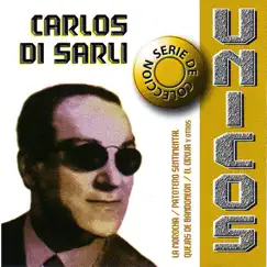 Colección Unicos: Carlos Di Sarli by Carlos Di Sarli album reviews, ratings, credits