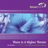 There Is a Higher Throne (Live Worship From Focusfest 2007) album lyrics, reviews, download