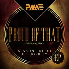Proud of That (feat. Bobby) - Single by Alsson Preece album reviews, ratings, credits