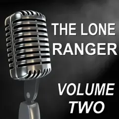 The Lone Ranger - Old Time Radio Show, Vol. Two by Earle Graser album reviews, ratings, credits