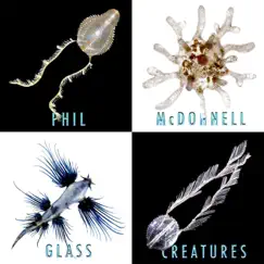 Glass Creatures by Phil McDonnell album reviews, ratings, credits