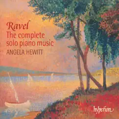 Ravel: The Complete Solo Piano Music by Angela Hewitt album reviews, ratings, credits