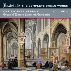 Buxtehude: The Complete Organ Works, Vol. 2 – Nidaros Cathedral, Trondheim by Christopher Herrick album reviews, ratings, credits