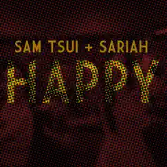 Happy (feat. Sariah) - Single by Sam Tsui album reviews, ratings, credits