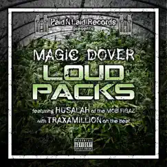 Loud Packs (feat. Husalah & Traxamillion) - Single by Magic Dover album reviews, ratings, credits