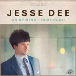 On My Mind / In My Heart by Jesse Dee album reviews, ratings, credits