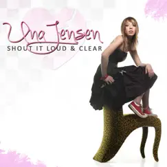 Shout It Loud & Clear - EP by Una Jensen album reviews, ratings, credits