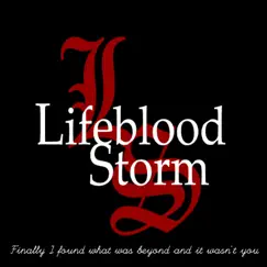 Finally I Found What Was Beyond and It Wasn't You - EP by LifeBlood Storm album reviews, ratings, credits