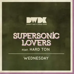 Wednesday (feat. Hard Ton) - EP by Supersonic Lovers album reviews, ratings, credits