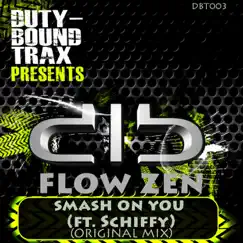 Smash On You (feat. Schiffy) - Single by Flow Zen album reviews, ratings, credits
