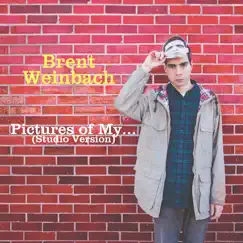 Pictures of My... (Studio Version) - Single by Brent Weinbach album reviews, ratings, credits