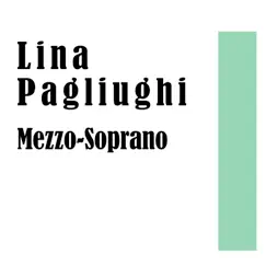 Lina Pagliughi: Mezzzo-Soprano by Lina Pagliughi album reviews, ratings, credits