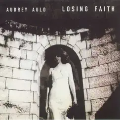 Losing Faith by Audrey Auld album reviews, ratings, credits
