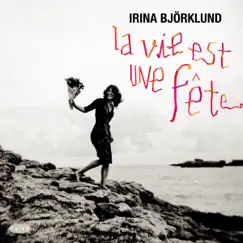 La vie est une fête by Irina Björklund album reviews, ratings, credits