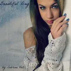 Beautiful Day - Single by Sabrina Vaz album reviews, ratings, credits