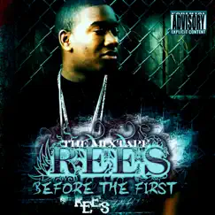Before the First - The Mixtape by Rees album reviews, ratings, credits