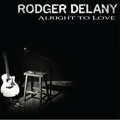 Alright to Love (Christmas Again) - Single by Rodger Delany album reviews, ratings, credits
