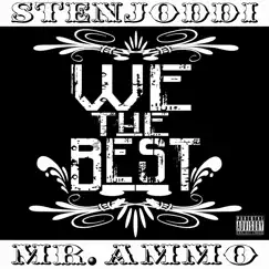 We the Best (feat. Mr. Ammo) - Single by Sten Joddi album reviews, ratings, credits