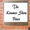 The Kimmer Show Blues - Single album lyrics, reviews, download