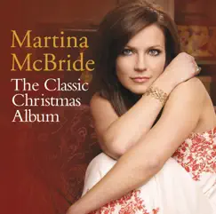 The Classic Christmas Album by Martina McBride album reviews, ratings, credits