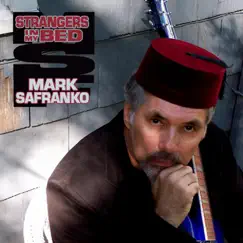 Strangers in My Bed by Mark SaFranko album reviews, ratings, credits