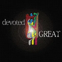 Great by Devoted album reviews, ratings, credits