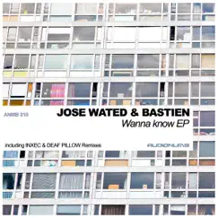 Wanna Know by Jose Wated & Bastien album reviews, ratings, credits