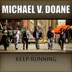 Keep Running - Single by Michael V. Doane album reviews, ratings, credits