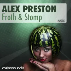Froth & Stomp - EP by Alex Preston album reviews, ratings, credits