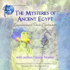 The Mysteries of Ancient Egypt (Empowerment Deck Meditation) - EP by Denise Iwaniw album reviews, ratings, credits