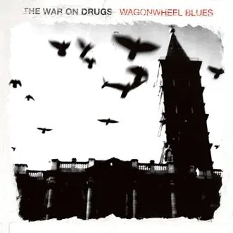 Wagonwheel Blues by The War on Drugs album download