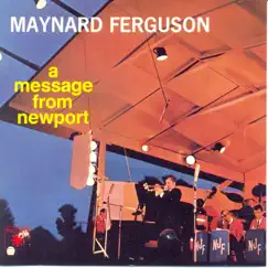 A Message From Newport by Maynard Ferguson album reviews, ratings, credits