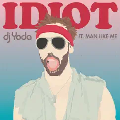 Idiot (feat. Man Like Me) [Plastician Instrumental Remix] Song Lyrics