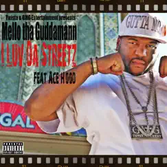 I Luv da Streetz (feat. Ace Hood) - Single by Mello Tha Guddamann album reviews, ratings, credits
