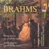 Brahms: String Sextet, Op. 18 in B Flat Minor & String Quartet, Op. 67 in B Flat Major album lyrics, reviews, download