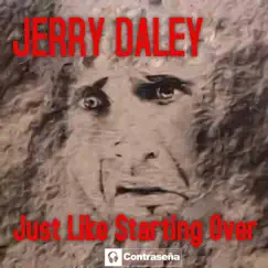 Just Like Starting Over - Single by Jerry Daley album reviews, ratings, credits