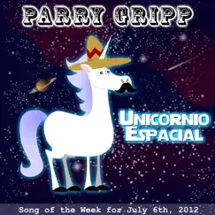 Unicornio Espacial (Space Unicorn) - Single by Parry Gripp album reviews, ratings, credits