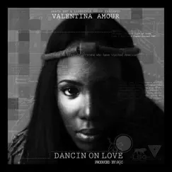 Dancin On Love - Single by Valentina Amour album reviews, ratings, credits
