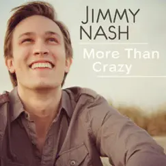 More Than Crazy - Single by Jimmy Nash album reviews, ratings, credits