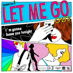 Let Me Go (Remixes) - EP by 015B album reviews, ratings, credits