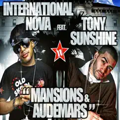 Mansions & Audemars (feat. Tony Sunshine) - Single by International Nova album reviews, ratings, credits