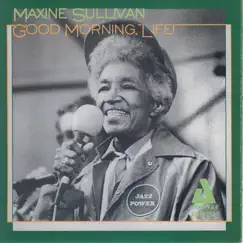 Good Morning, Life! by Maxine Sullivan album reviews, ratings, credits