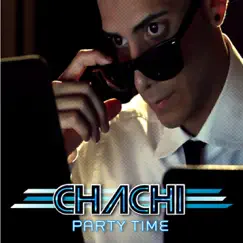 Party Time - Single by Chachi Fuentes album reviews, ratings, credits