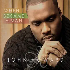 When I Became a Man by John Howard album reviews, ratings, credits